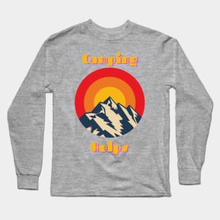 Camping Helps Long Sleeve T-Shirt